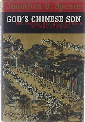 God's chinese son: The Taiping heavenly kingdom of Hong Xiuquan