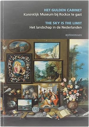 Bild des Verkufers fr Het Gulden Cabinet - Koninklijk Museum bij Rockox te gast/The Sky is the Limit - Het landschap in de Nederlanden zum Verkauf von Untje.com