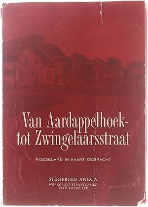 Seller image for Van Aardappelhoek- tot Zwingelaarsstraat - Roeselare in kaart gebracht for sale by Untje.com