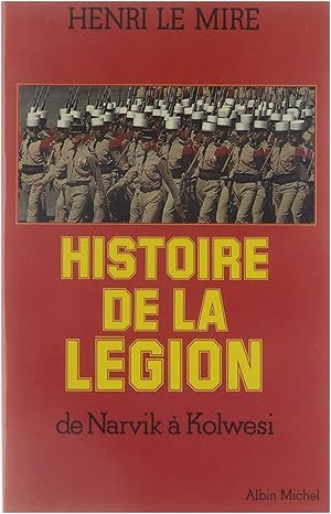 Seller image for Histoire de la Legion: de Narvik  Kolwesi for sale by Untje.com