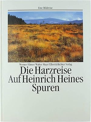 Bild des Verkufers fr Die Harzreise Auf Heinrich Heines Spuren zum Verkauf von Untje.com