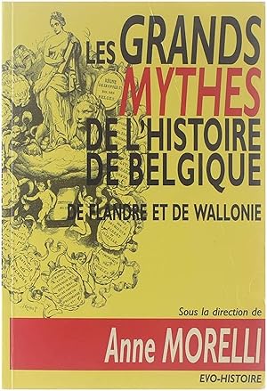 Image du vendeur pour Les grands mythes de l'histoire de Belgique de Flandre et de Wallonie mis en vente par Untje.com