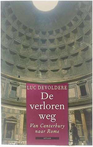 Bild des Verkufers fr De verloren weg : van Canterbury naar Rome zum Verkauf von Untje.com