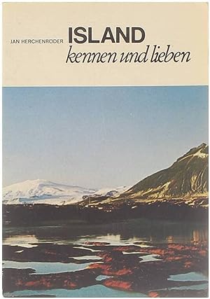 Seller image for Island kennen und lieben : eine Insel aus Eis und Feuer : mit e. Ausflug nach Grnland for sale by Untje.com
