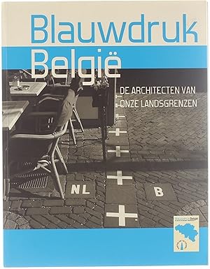 Immagine del venditore per Blauwdruk Belgie? : de architecten van onze landsgrenzen venduto da Untje.com