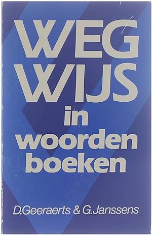 Bild des Verkufers fr Wegwijs in woordenboeken : een kritisch overzicht van de lexicografie van het Nederlands zum Verkauf von Untje.com