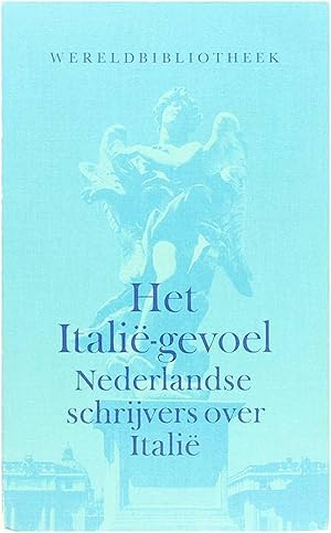 Seller image for Het Itali-gevoel : Nederlandse schrijvers over Itali for sale by Untje.com