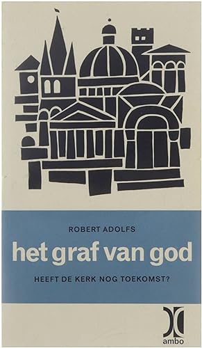 Immagine del venditore per Het graf van God : heeft de Kerk nog Toekmost? venduto da Untje.com