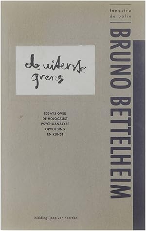 Seller image for De uiterste grens : essays over de holocaust, psychoanalyse, opvoeding en kunst for sale by Untje.com
