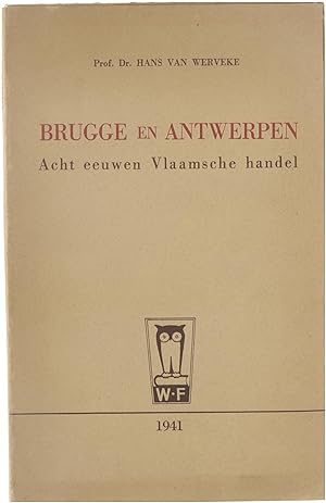 Seller image for Brugge en Antwerpen: Acht eeuwen Vlaamsch handel for sale by Untje.com