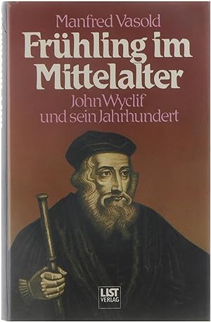 Bild des Verkufers fr Frhling im Mittelalter: John Wyclif und sein Jahrhundert zum Verkauf von Untje.com