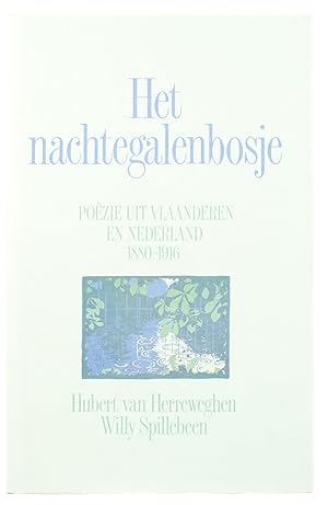 Bild des Verkufers fr Het nachtegalenbosje - poezie uit Vlaanderen en Nederland 1880-1916 zum Verkauf von Untje.com