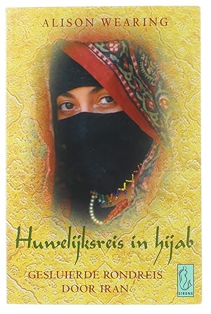 Seller image for Huwelijksreis In Hijab - gesluierde rondreis door Iran for sale by Untje.com