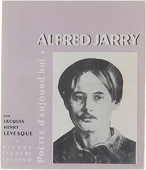 Bild des Verkufers fr Alfred Jarry : oeuvres choisies, bibliographie, dessins, portraits, fac-simils zum Verkauf von Untje.com