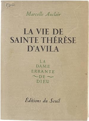 Image du vendeur pour La vie de Sainte Thrse d'Avila: la dame errante de Dieu mis en vente par Untje.com