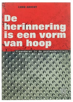 Bild des Verkufers fr De herinnering is een vorm van hoop - Vlaanderen in de postmoderniteit zum Verkauf von Untje.com