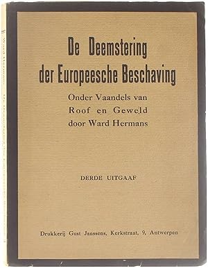 Immagine del venditore per De Deemstering der Europeesche Beschaving - Onder Vaandels van Roof en Geweld venduto da Untje.com