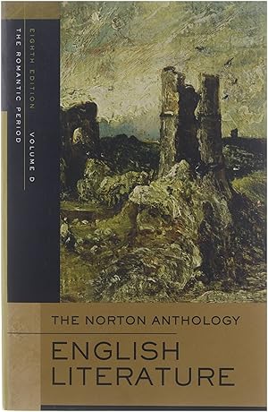 The Norton anthology of English literature. Volume D, The Romantic period