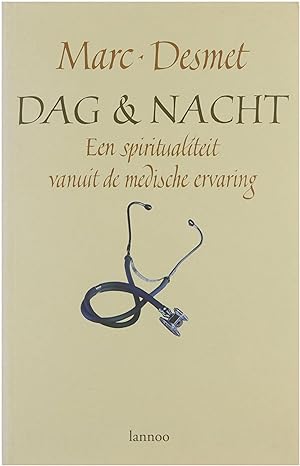 Bild des Verkufers fr Dag en nacht : een spiritualiteit vanuit de medische ervaring zum Verkauf von Untje.com