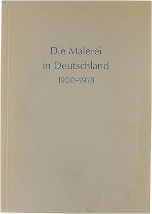 Seller image for Die Malerei in Deutschland 1900-1918 for sale by Untje.com