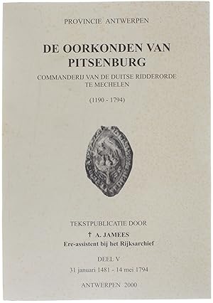 Seller image for De Oorkonden van Pitsenburg - Commanderij van de Duitse Ridderorde te Mechelen Deel V 1447 - 1794 for sale by Untje.com