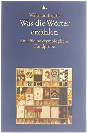 Seller image for Was die Wrter erzhlen Eine kleine etymologische Fundgrube for sale by Untje.com