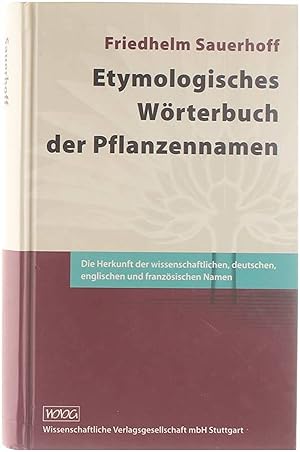 Immagine del venditore per Etymologisches Wrterbuch der Pflanzennamen : die Herkunft der wissenschaftlichen, deutschen, englischen und franzsischen Namen venduto da Untje.com