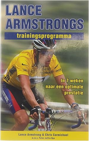 Immagine del venditore per Lance Armstrongs trainingsprogramma : in 7 weken naar een optimale prestatie venduto da Untje.com