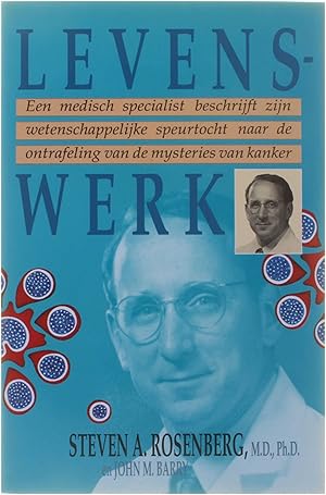 Seller image for Levenswerk - Een medisch specialist beschrijft zijn wetenschappelijke speurtocht naar de ontrafeling van de mysteries van kanker for sale by Untje.com