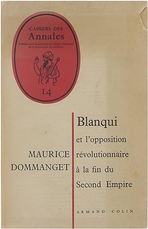 Bild des Verkufers fr Blanqui et l'opposition rvolutionnaire  la fin du Second Empire zum Verkauf von Untje.com