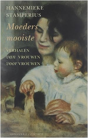 Bild des Verkufers fr Moeders mooiste - Verhalen van vrouwen voor vrouwen zum Verkauf von Untje.com