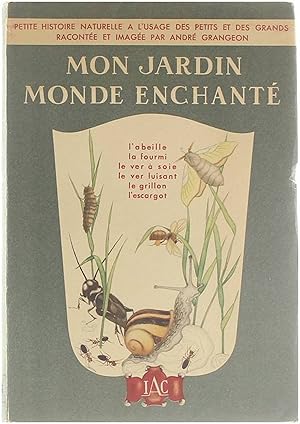 Image du vendeur pour Mon Jardin Monde Enchant - Tome 1 - L'ABEILLE.LA FOURMI.LE VER A SOIE.LE VER LUISANT.LE GRILLON.L'ESCARGOT. mis en vente par Untje.com