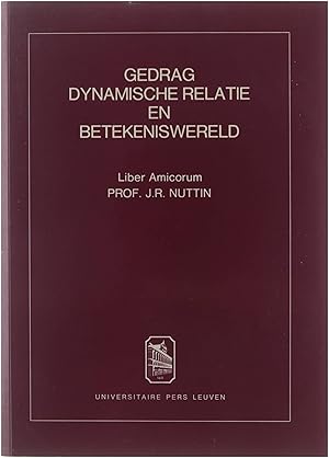 Bild des Verkufers fr Gedrag dynamische relatie en betekeniswereld : Liber Amicorum Prof. J.R. Nuttin zum Verkauf von Untje.com