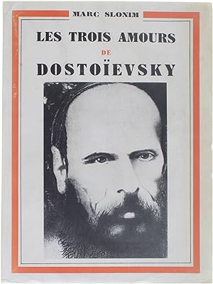 Bild des Verkufers fr Les trois amours de Dostoevski zum Verkauf von Untje.com