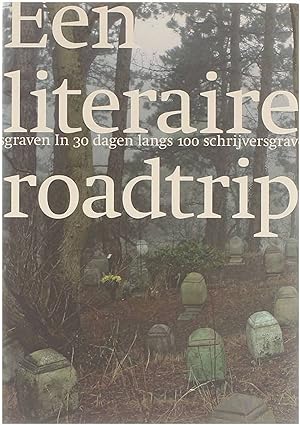 Seller image for Een Literaire Roadtrip In 30 Dagen Langs 100 Schrijversgraven for sale by Untje.com