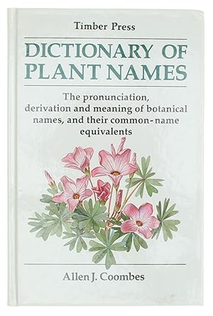 Bild des Verkufers fr Dictionary of Plant Names - The pronunciation, derivation and meaning of botanical names, and their common-name equivalents zum Verkauf von Untje.com