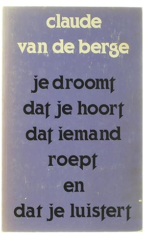 Image du vendeur pour Je droomt dat je hoort dat iemand roept en dat je luistert mis en vente par Untje.com