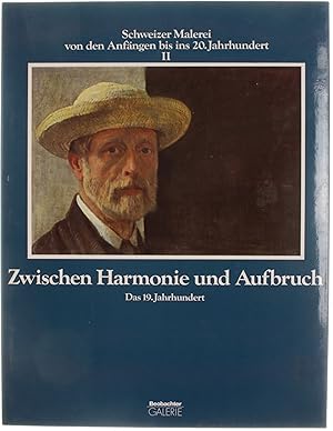 Bild des Verkufers fr Zwischen Harmonie und Aufbruch - Schweizer Malerei von den Anfngen bis ins 20.Jahrhundert I zum Verkauf von Untje.com