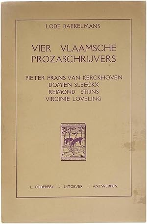 Image du vendeur pour Vier Vlaamsche Prozaschrijvers : Pieter Frans Van Kerckhoven, Domien Sleeckx, Reimond Stijns, Virginie Loveling mis en vente par Untje.com