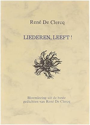 Image du vendeur pour Liederen, leeft! - bloemlezing uit de beste gedichten van Ren De Clercq mis en vente par Untje.com