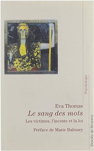 Seller image for Le sang des mots : les victimes, l'inceste et la loi for sale by Untje.com