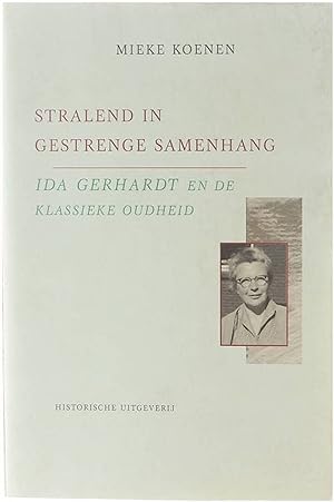 Bild des Verkufers fr Stralend in gestrenge samenhang - Ida Gerhardt en de Klassieke Oudheid zum Verkauf von Untje.com