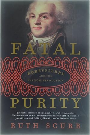 Bild des Verkufers fr Fatal Purity - Robespierre and the French Revolution zum Verkauf von Untje.com