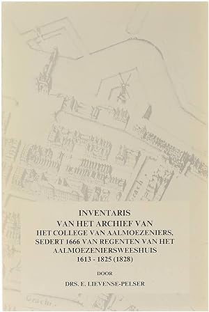 Imagen del vendedor de Inventaris van het archief van het College van Aalmoezeniers, sedert 1666 van rgenten van het aalmoezeniersweeshuis 1613-1825(1828) a la venta por Untje.com
