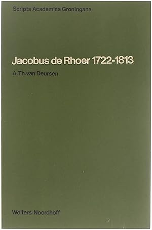 Image du vendeur pour Scripta Academica Groningana : Jacobus de Rhoer 1722-1813 : een historicus op de drempel van een nieuwe tijd mis en vente par Untje.com
