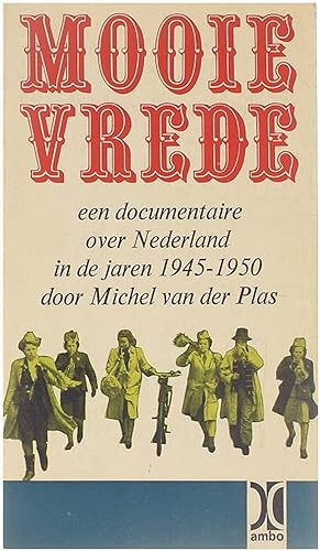 Bild des Verkufers fr Mooie Vrede - een documentaire over Nederland in de jaren 1945-1950 zum Verkauf von Untje.com