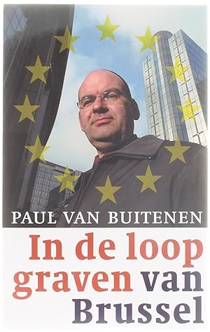 Immagine del venditore per In de loopgraven van Brussel - de slag om een transparant Europa venduto da Untje.com