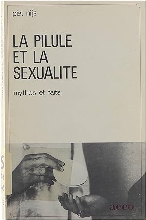 Bild des Verkufers fr La pilule et la sexualit. Mythes et faits zum Verkauf von Untje.com