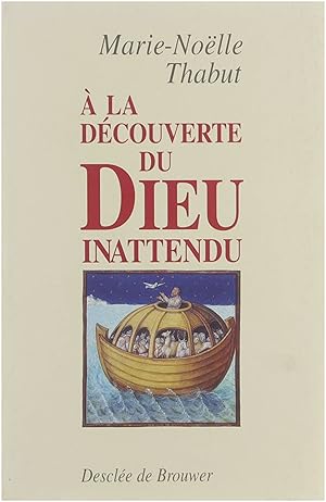 Seller image for A la dcouverte du Dieu inattendu for sale by Untje.com