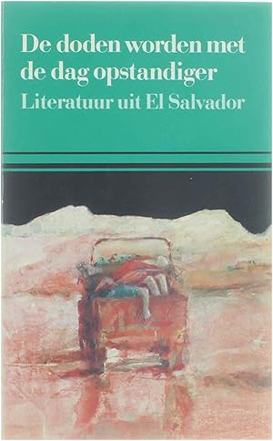 Bild des Verkufers fr De doden worden met de dag opstandiger : literatuur uit El Salvador zum Verkauf von Untje.com